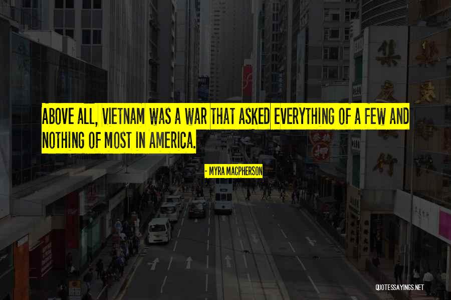 Vietnam War Military Quotes By Myra MacPherson Vietnam War Military Quotes By Myra MacPherson
