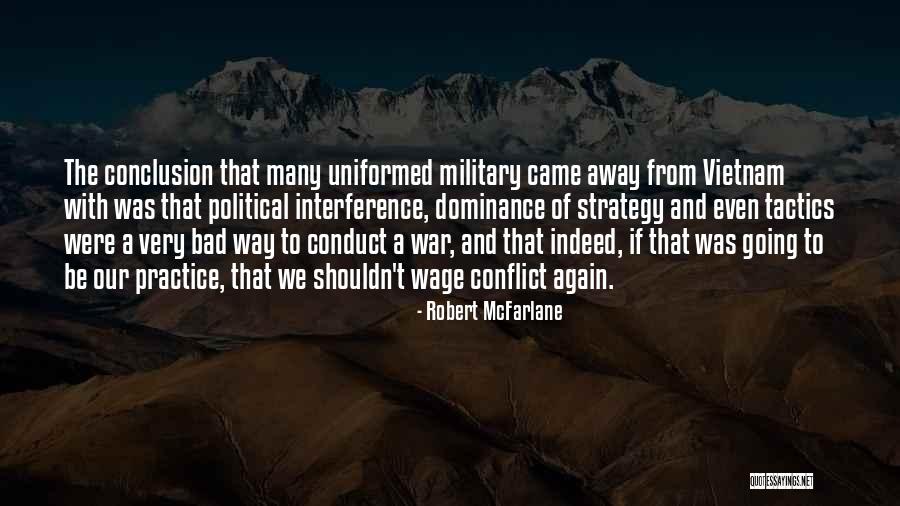 Vietnam War Military Quotes By Robert McFarlane Vietnam War Military Quotes By Robert McFarlane