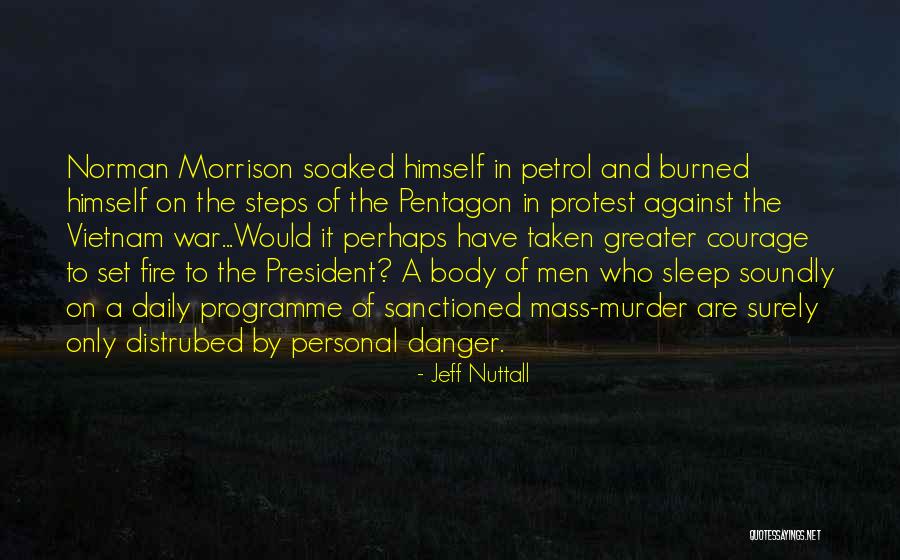 Vietnam War Protest Quotes By Jeff Nuttall Vietnam War Protest Quotes By Jeff Nuttall