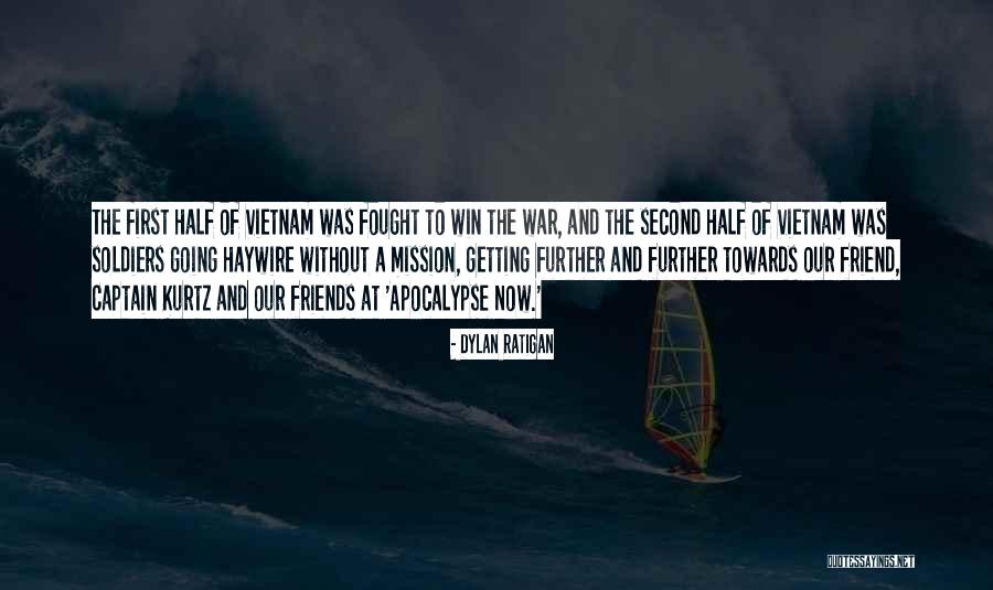 Vietnam War Soldiers Quotes By Dylan Ratigan Vietnam War Soldiers Quotes By Dylan Ratigan