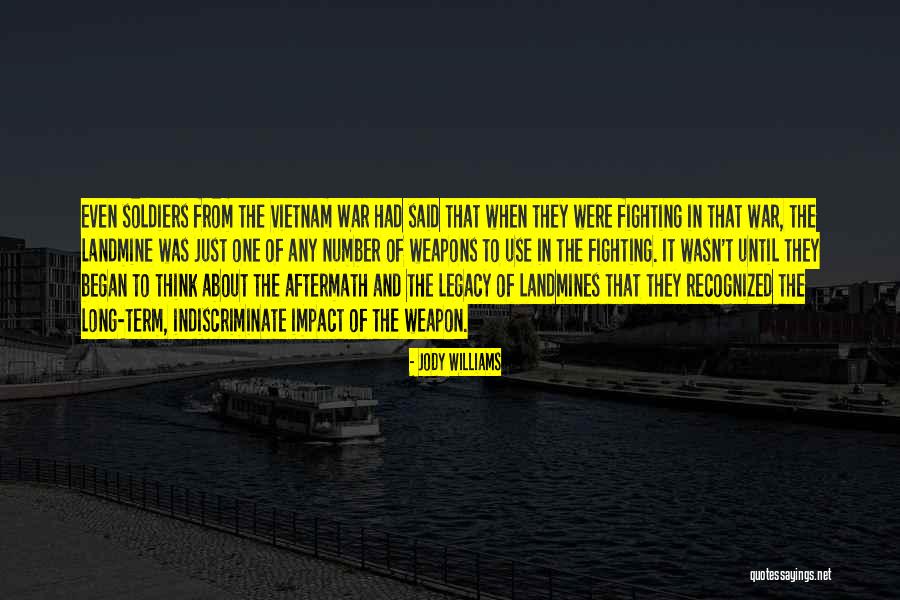 Vietnam War Soldiers Quotes By Jody Williams