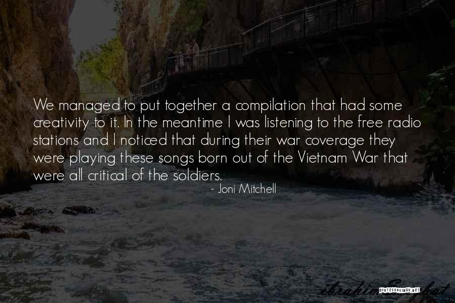 Vietnam War Soldiers Quotes By Joni Mitchell Vietnam War Soldiers Quotes By Joni Mitchell