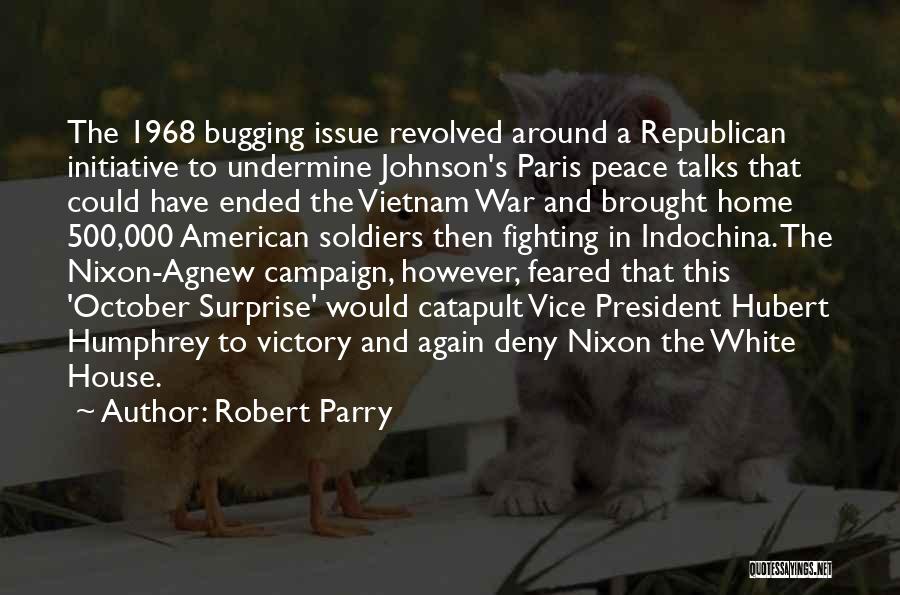 Vietnam War Soldiers Quotes By Robert Parry