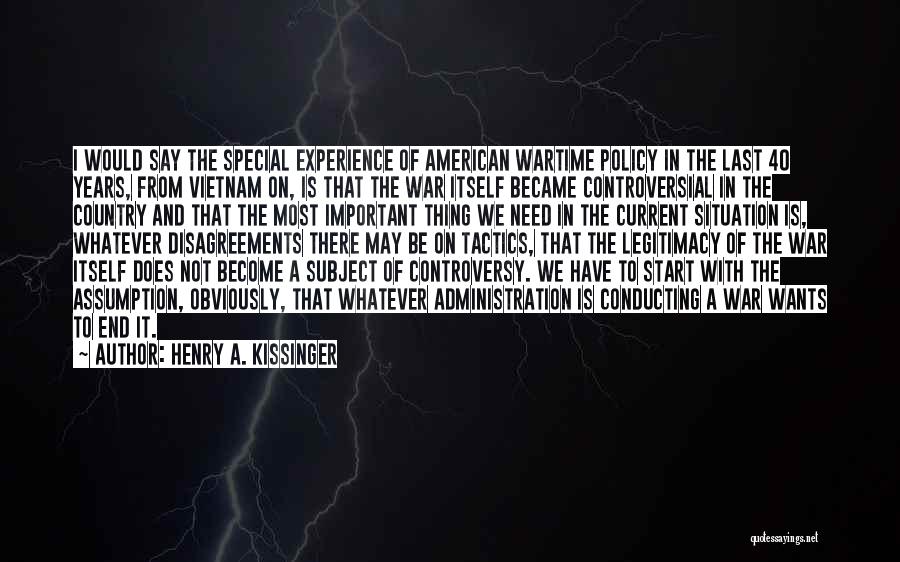 Vietnam War Us Tactics Quotes By Henry A. Kissinger