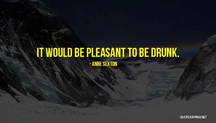 Vietos Veiklos Quotes By Anne Sexton Vietos Veiklos Quotes By Anne Sexton