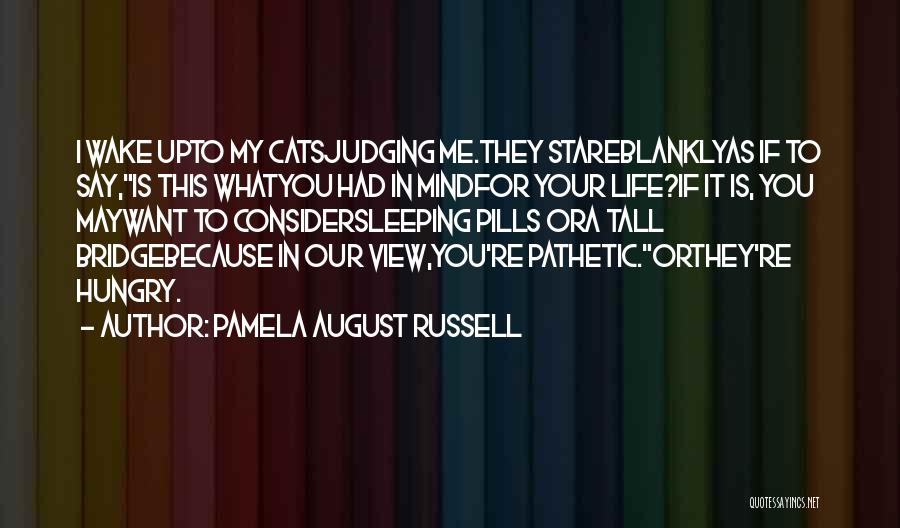 View From The Bridge Quotes By Pamela August Russell