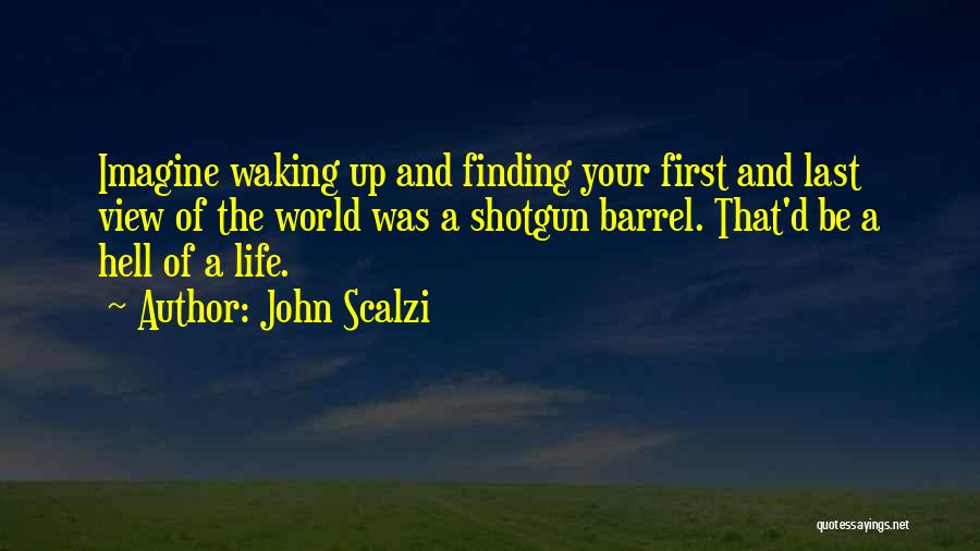 View Of The World Quotes By John Scalzi