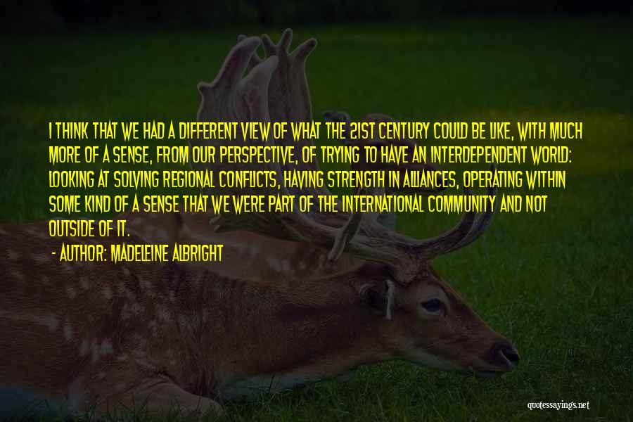 View Of The World Quotes By Madeleine Albright