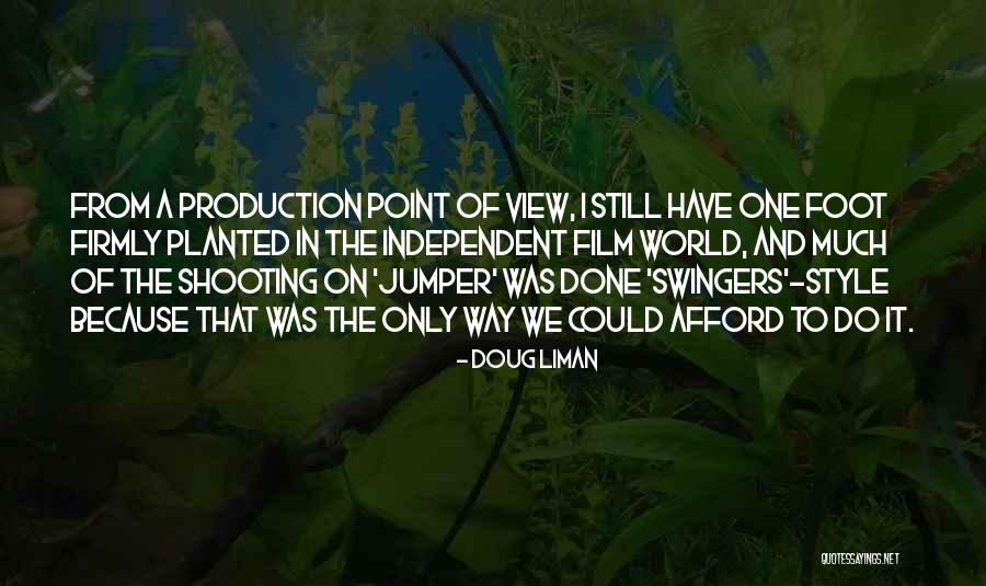View On The World Quotes By Doug Liman View On The World Quotes By Doug Liman