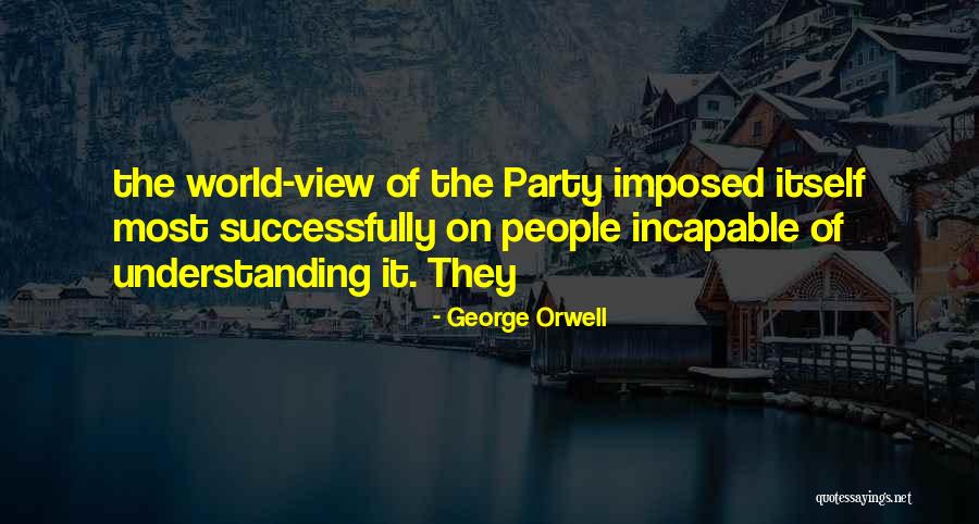 View On The World Quotes By George Orwell View On The World Quotes By George Orwell