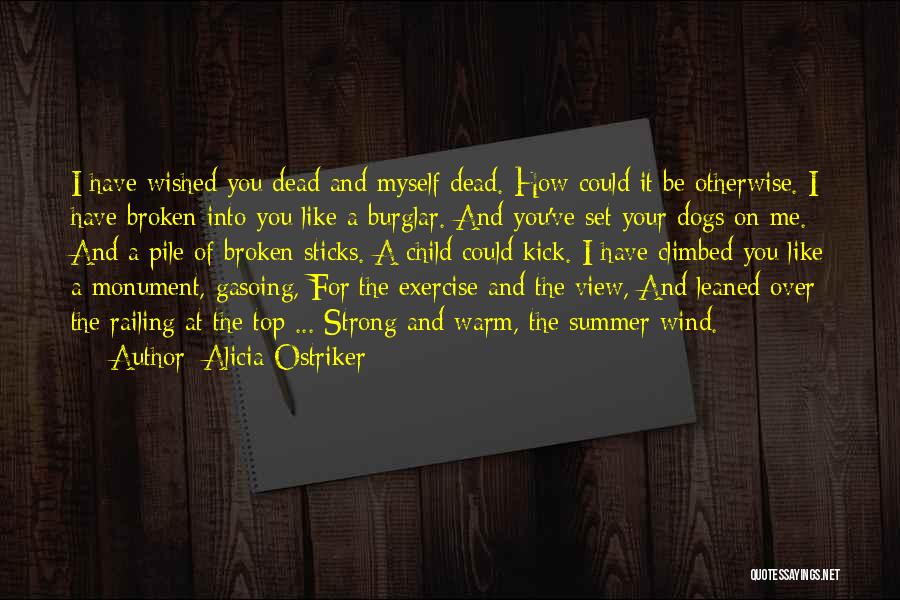 View On Top Quotes By Alicia Ostriker