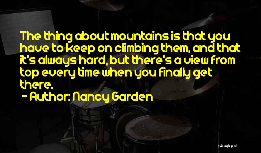 View On Top Quotes By Nancy Garden