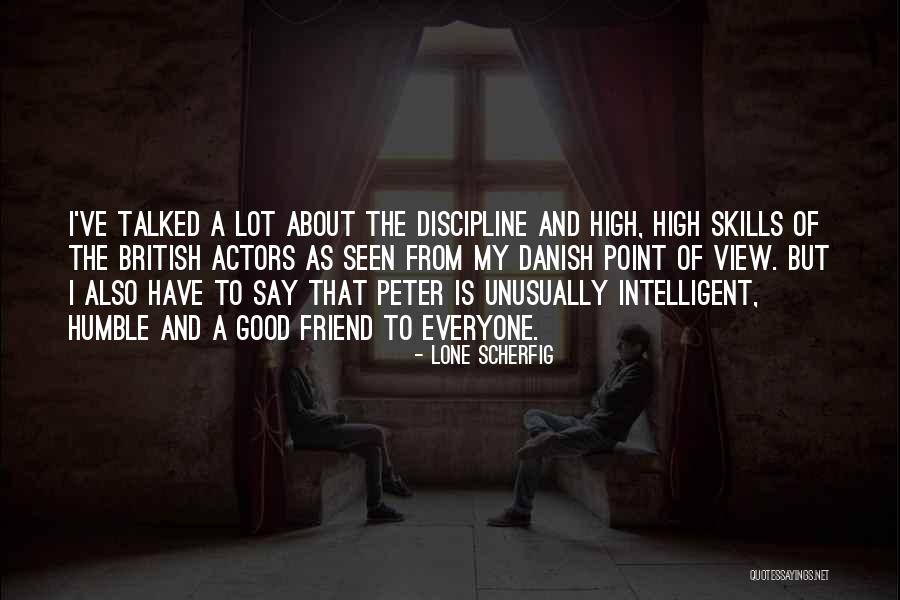 View That Can Be Humble Quotes By Lone Scherfig View That Can Be Humble Quotes By Lone Scherfig