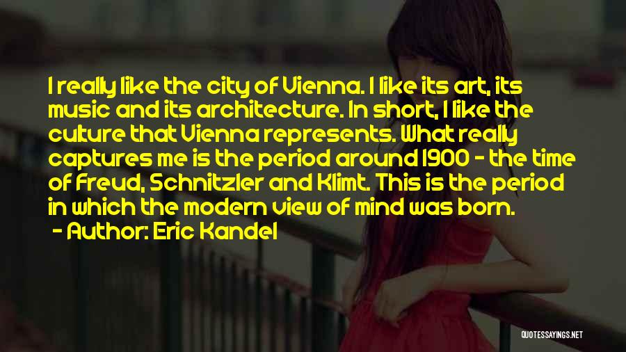View That City Quotes By Eric Kandel