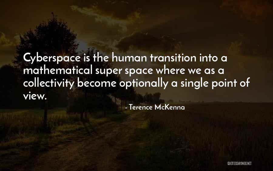 View The Space Quotes By Terence McKenna View The Space Quotes By Terence McKenna
