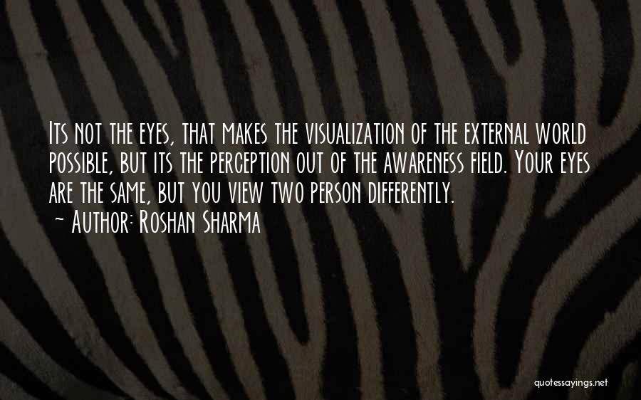 View The World Differently Quotes By Roshan Sharma