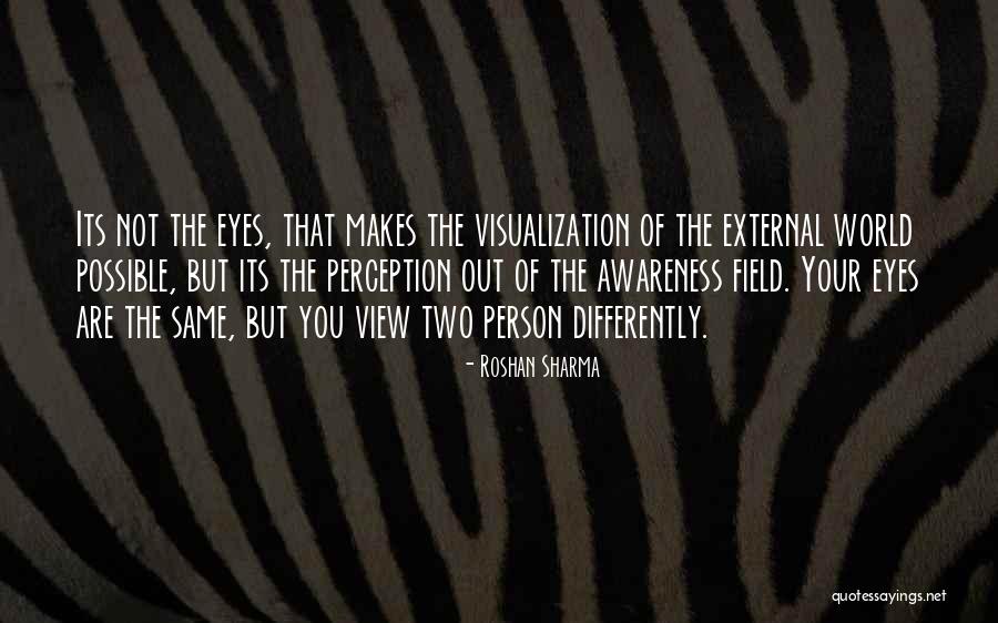 View The World Differently Quotes By Roshan Sharma