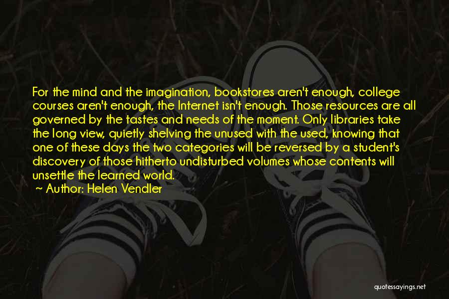 View The World Quotes By Helen Vendler