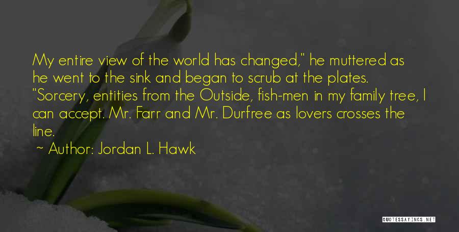 View The World Quotes By Jordan L. Hawk