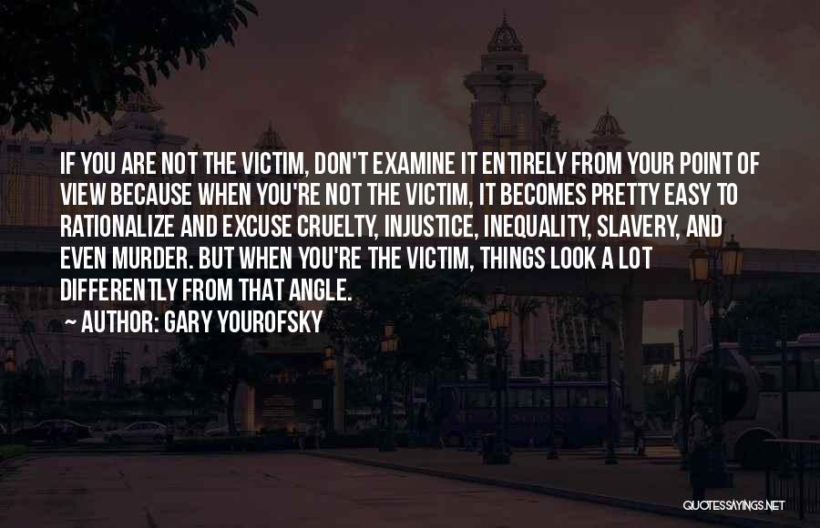 View Things Differently Quotes By Gary Yourofsky