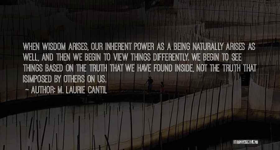 View Things Differently Quotes By M. Laurie Cantil