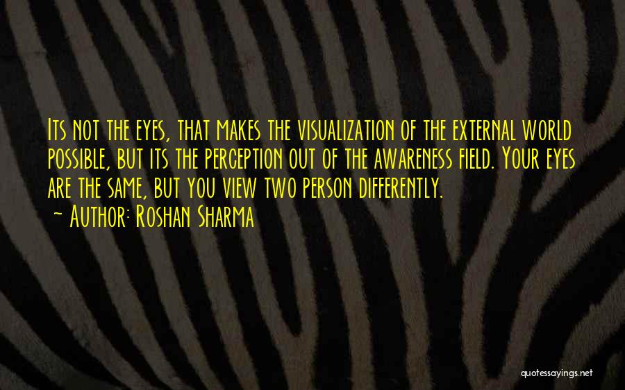 View Things Differently Quotes By Roshan Sharma