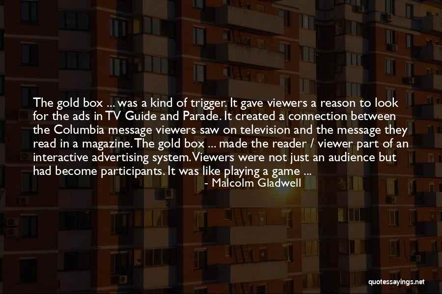 Viewers Like You Quotes By Malcolm Gladwell Viewers Like You Quotes By Malcolm Gladwell