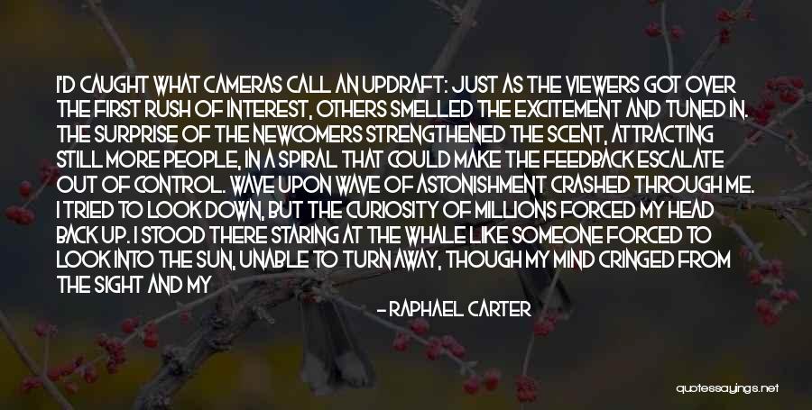 Viewers Like You Quotes By Raphael Carter Viewers Like You Quotes By Raphael Carter
