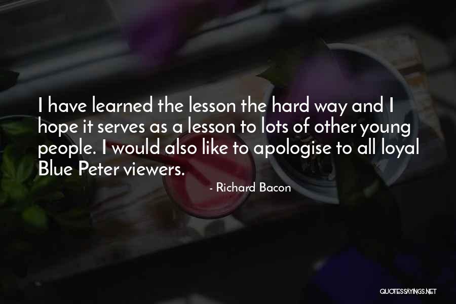 Viewers Like You Quotes By Richard Bacon Viewers Like You Quotes By Richard Bacon