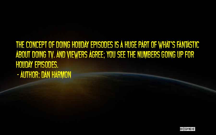 Viewers Quotes By Dan Harmon