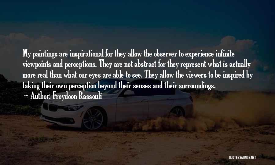 Viewers Quotes By Freydoon Rassouli