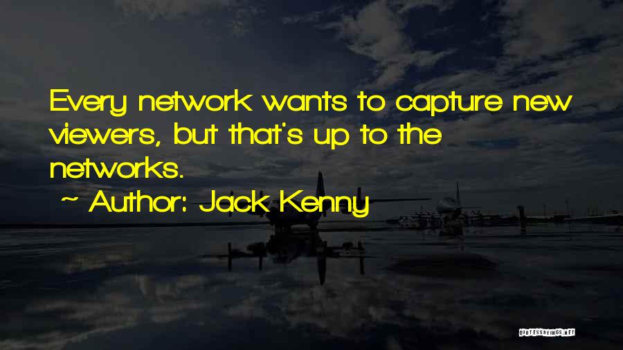 Viewers Quotes By Jack Kenny