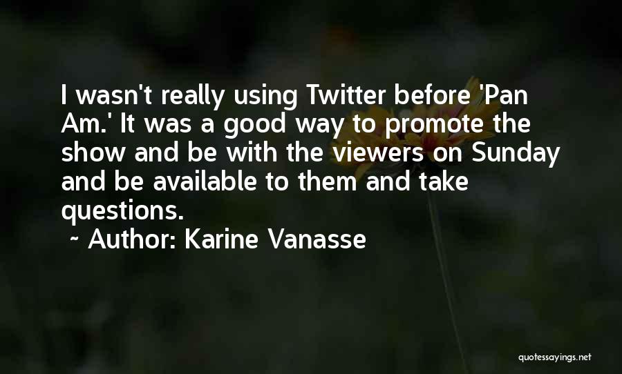 Viewers Quotes By Karine Vanasse