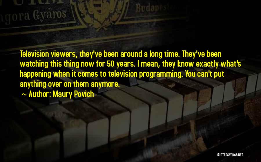 Viewers Quotes By Maury Povich