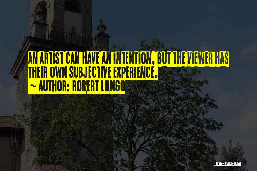 Viewers Quotes By Robert Longo