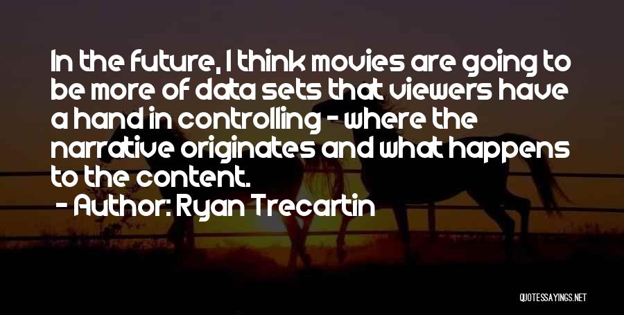 Viewers Quotes By Ryan Trecartin