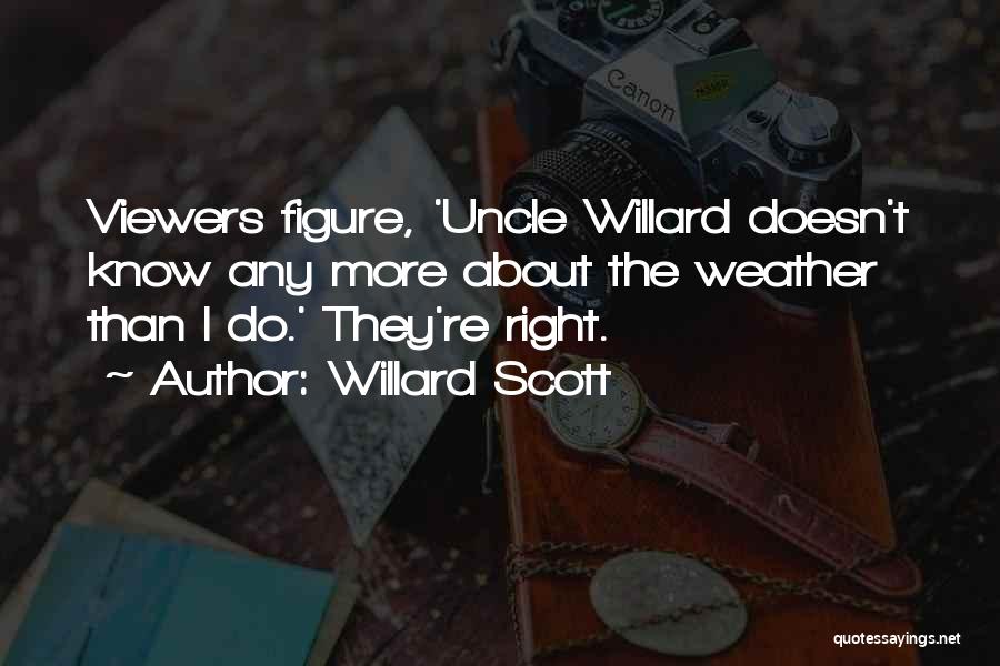 Viewers Quotes By Willard Scott