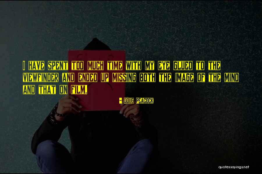 Viewfinder Quotes By Doug Peacock Viewfinder Quotes By Doug Peacock
