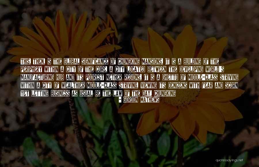 Viewing Others Quotes By Gordon Mathews Viewing Others Quotes By Gordon Mathews