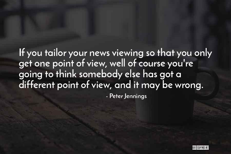 Viewing Others Quotes By Peter Jennings Viewing Others Quotes By Peter Jennings