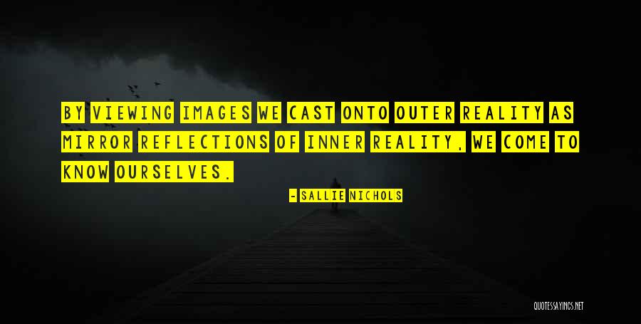 Viewing Others Quotes By Sallie Nichols Viewing Others Quotes By Sallie Nichols