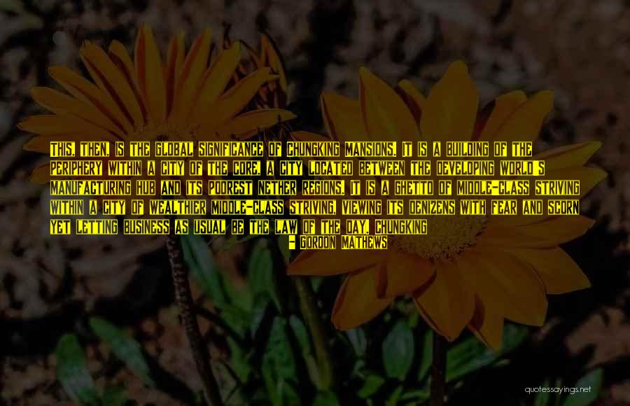 Viewing Quotes By Gordon Mathews Viewing Quotes By Gordon Mathews