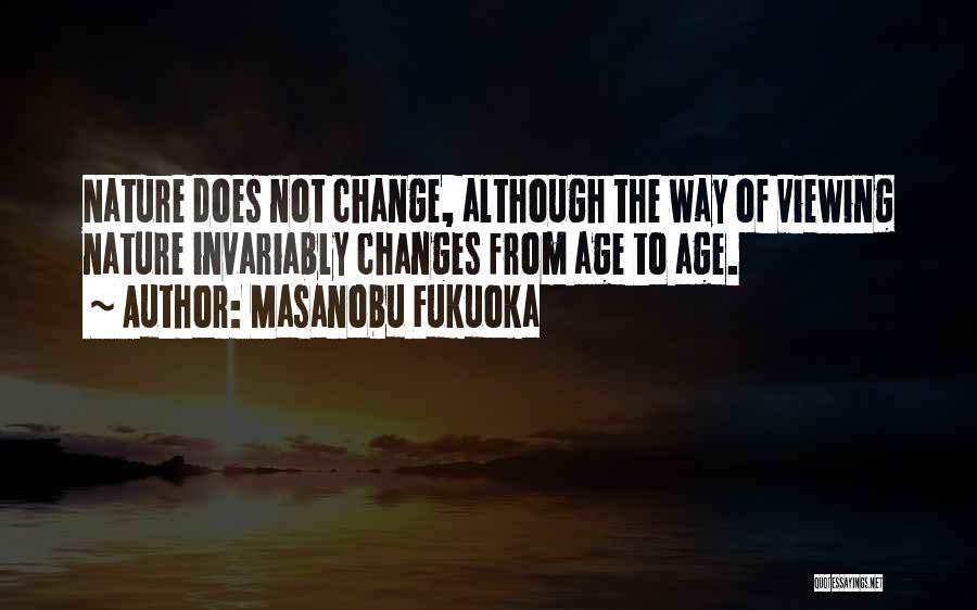 Viewing Quotes By Masanobu Fukuoka