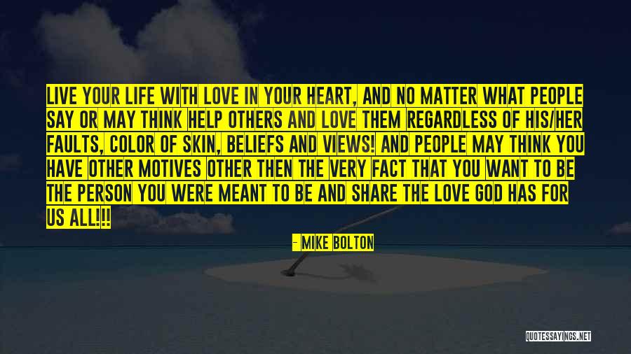 Views And Love Quotes By Mike Bolton Views And Love Quotes By Mike Bolton