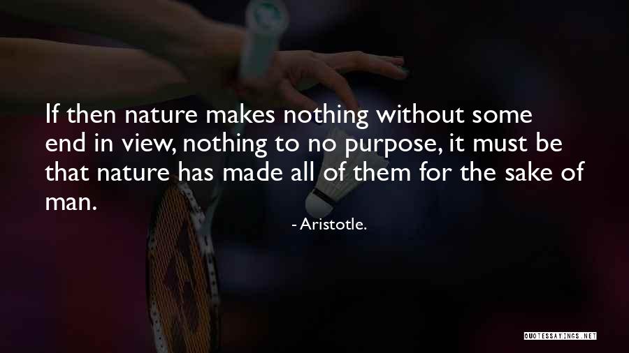 Views Nature Quotes By Aristotle. Views Nature Quotes By Aristotle.
