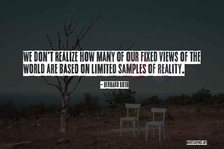 Views On The World Quotes By Bernard Roth Views On The World Quotes By Bernard Roth
