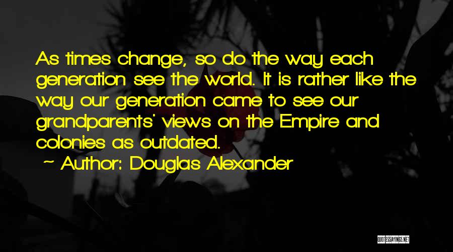 Views On The World Quotes By Douglas Alexander