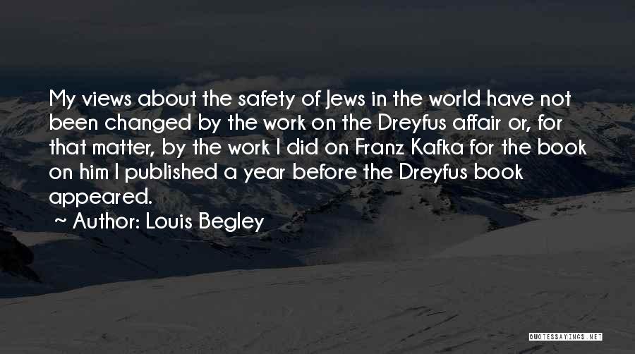 Views On The World Quotes By Louis Begley