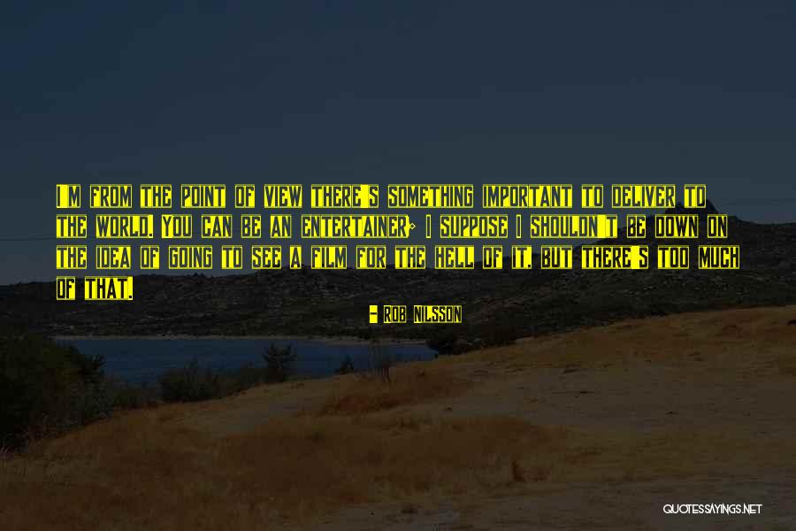 Views On The World Quotes By Rob Nilsson Views On The World Quotes By Rob Nilsson