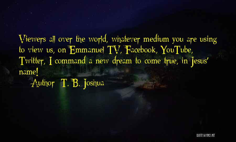 Views On The World Quotes By T. B. Joshua